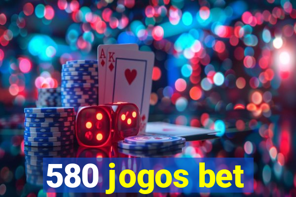 580 jogos bet