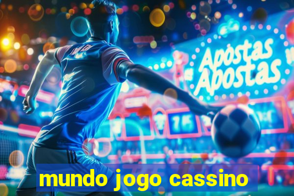 mundo jogo cassino