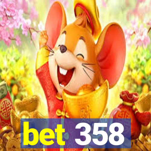 bet 358