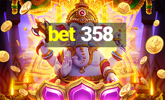 bet 358