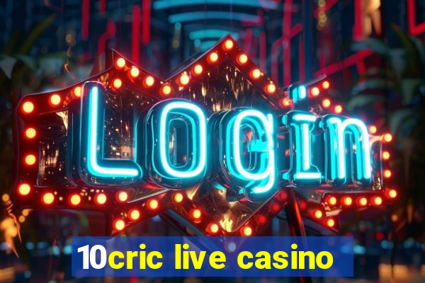 10cric live casino