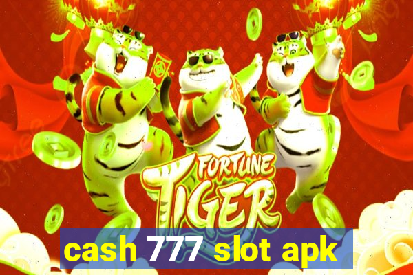 cash 777 slot apk