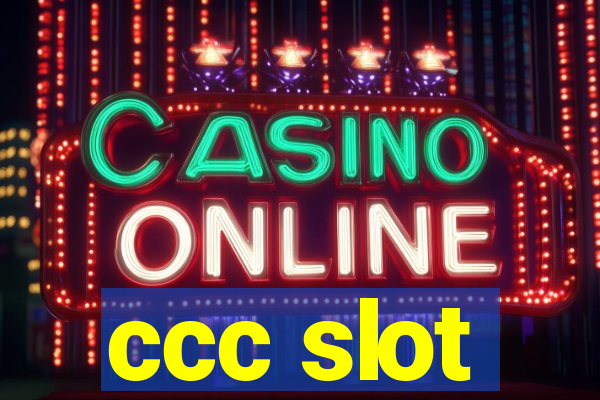 ccc slot