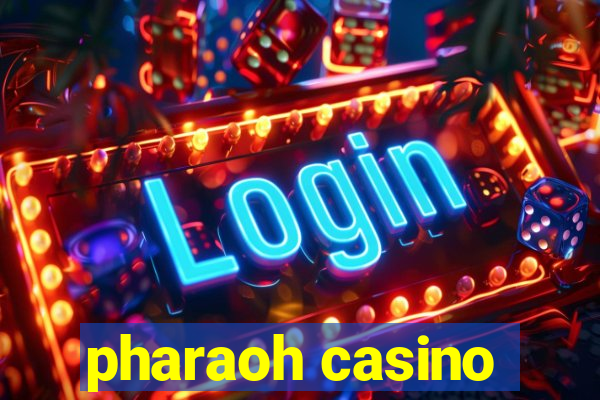 pharaoh casino