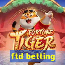 ftd betting