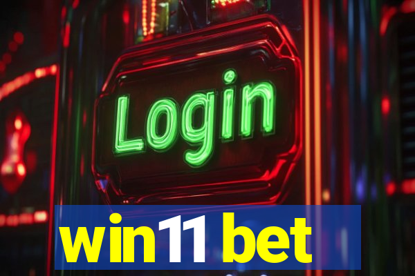 win11 bet