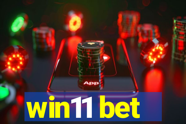 win11 bet