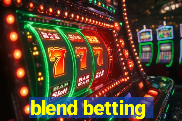 blend betting