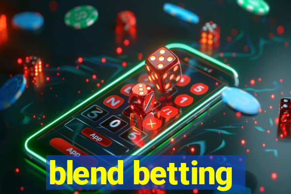 blend betting