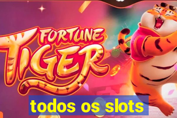 todos os slots