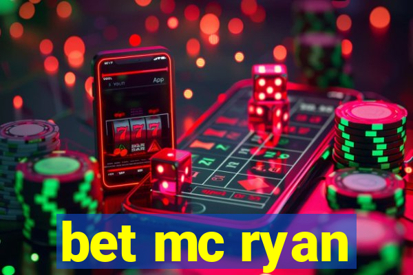 bet mc ryan