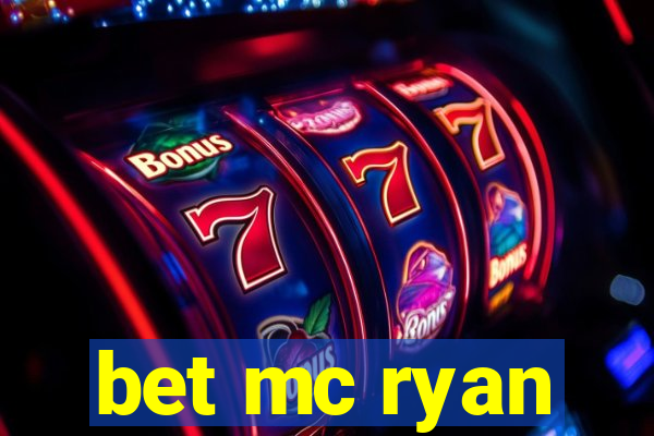 bet mc ryan