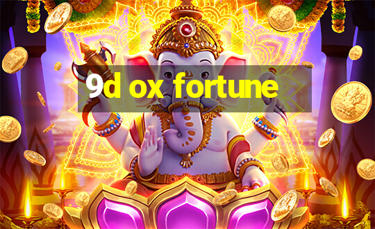 9d ox fortune