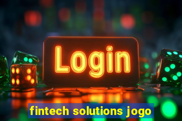 fintech solutions jogo