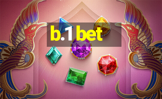 b.1 bet