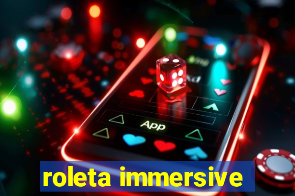 roleta immersive