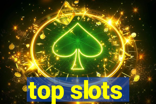 top slots