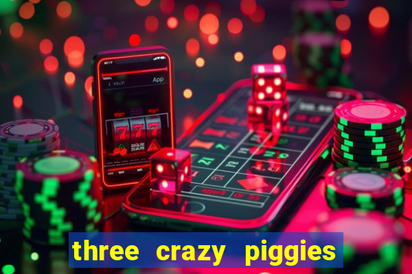 three crazy piggies pg slot