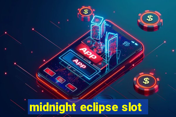 midnight eclipse slot