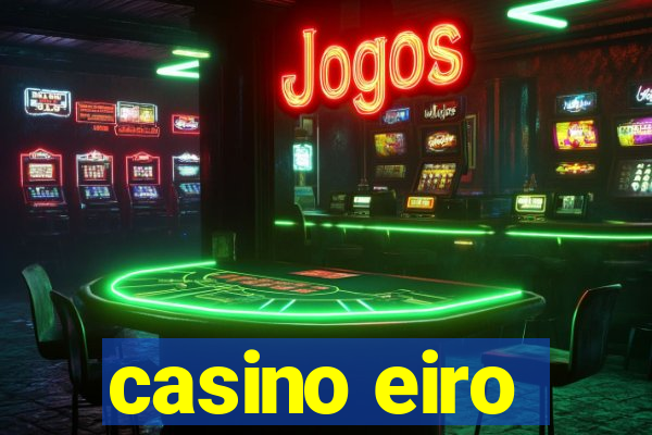 casino eiro