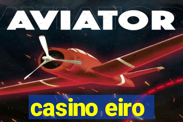 casino eiro