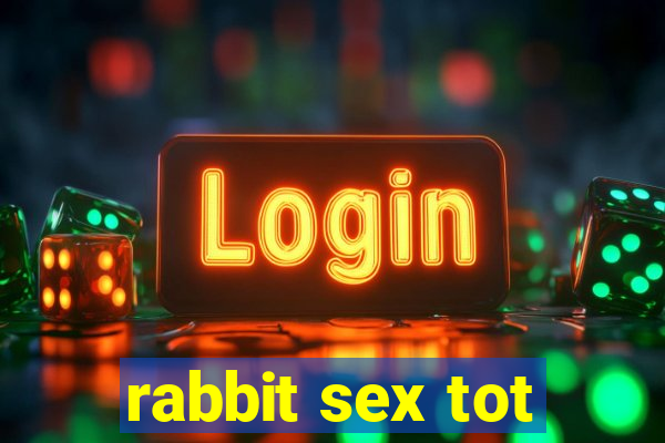 rabbit sex tot