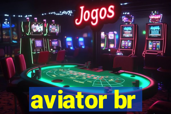 aviator br