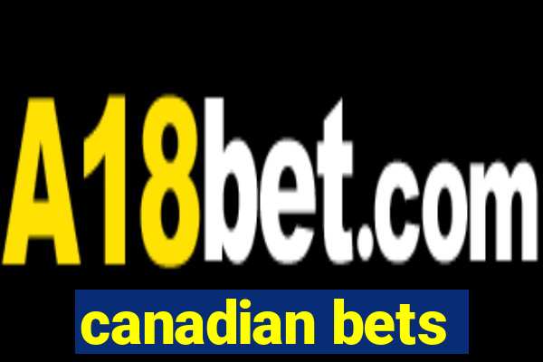 canadian bets