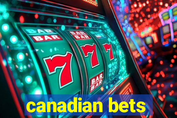 canadian bets