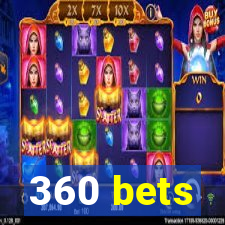 360 bets