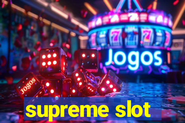 supreme slot