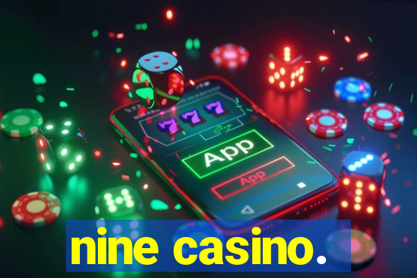 nine casino.