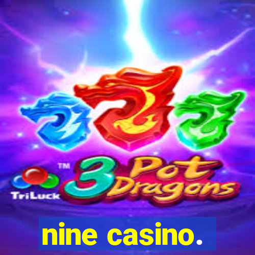 nine casino.