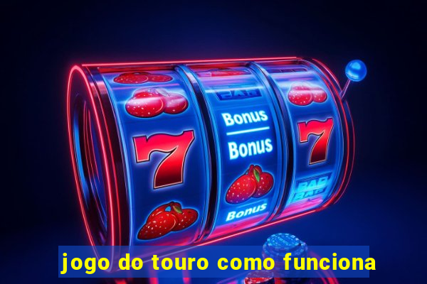 jogo do touro como funciona