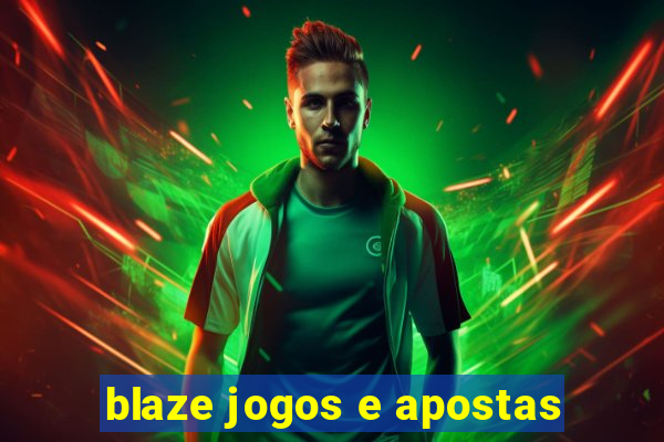 blaze jogos e apostas