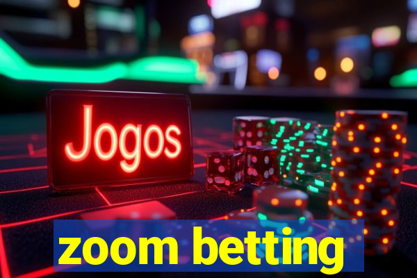 zoom betting