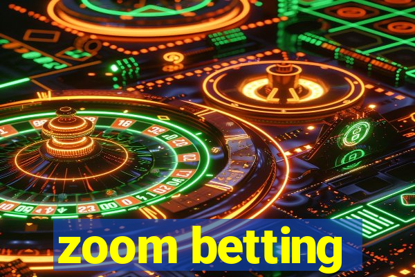 zoom betting