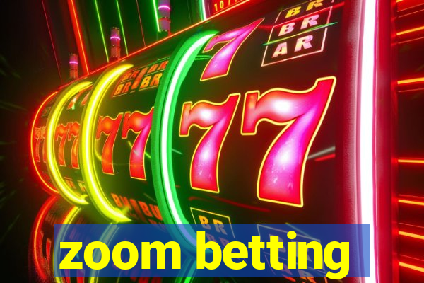 zoom betting