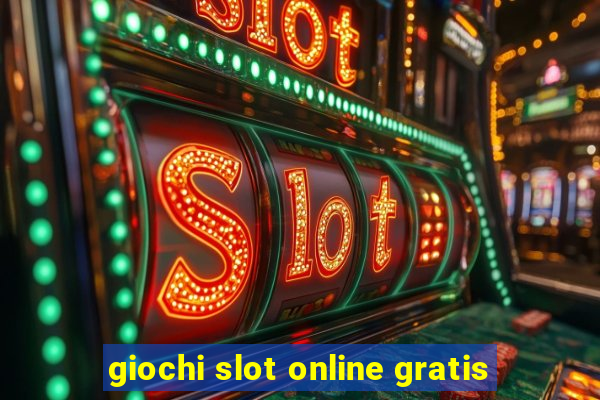 giochi slot online gratis