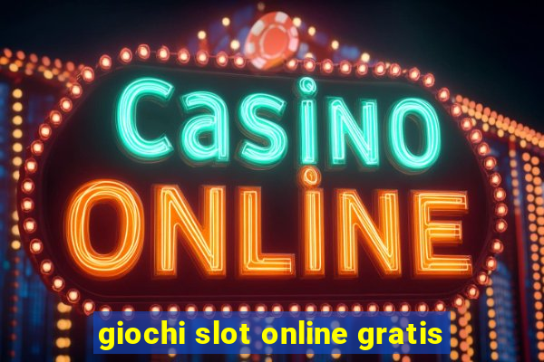 giochi slot online gratis