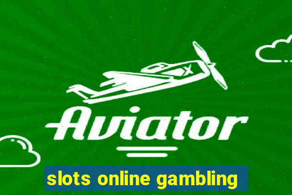 slots online gambling