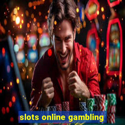 slots online gambling