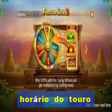 horário do touro fortune hoje