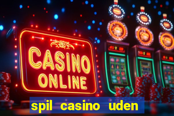 spil casino uden om rofus