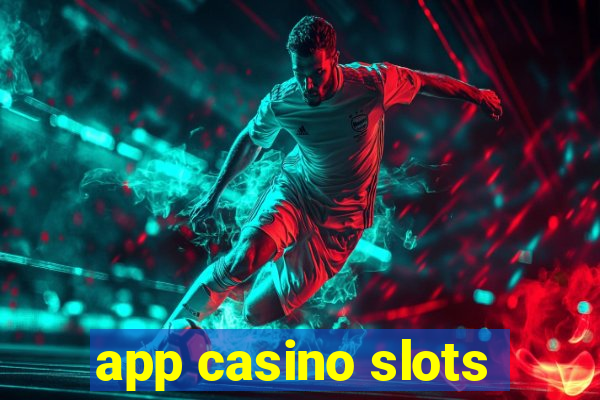 app casino slots