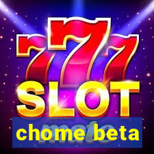 chome beta