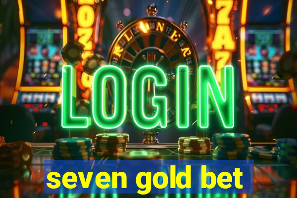 seven gold bet