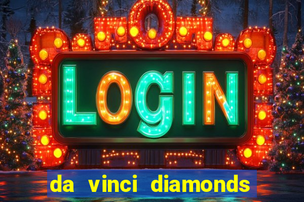 da vinci diamonds masterworks slots free