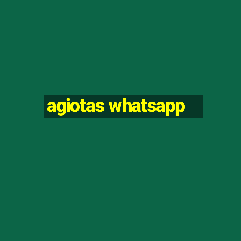 agiotas whatsapp