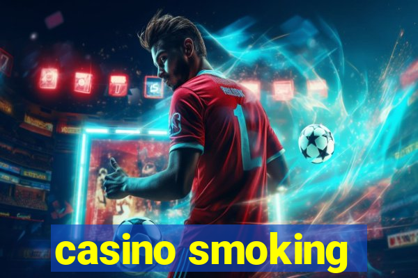 casino smoking